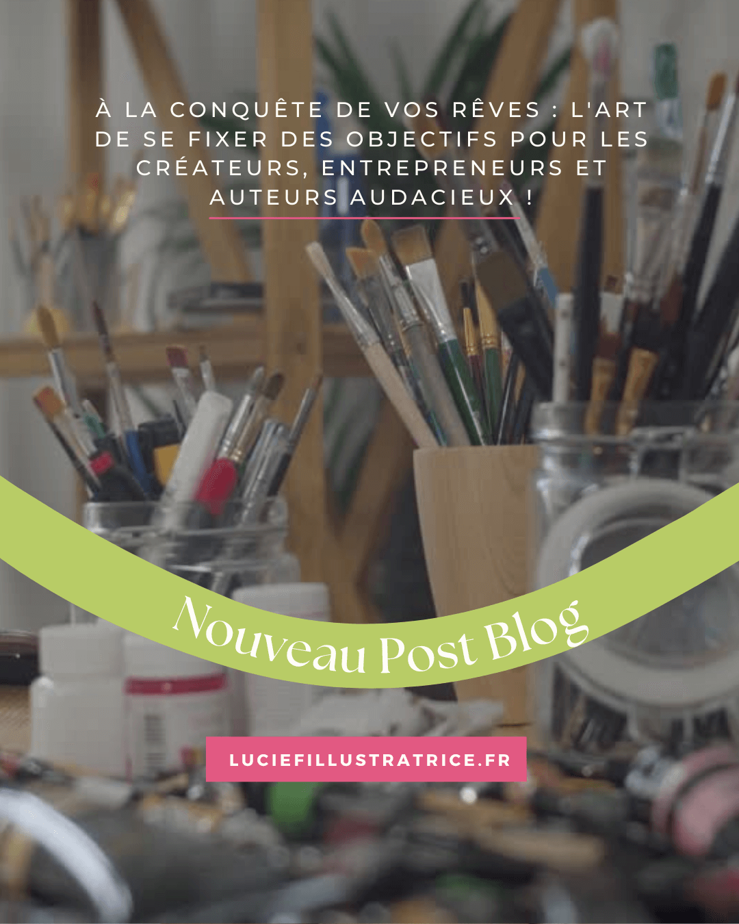 “À la conquête de vos rêves : L’art de se fixer des objectifs pour les créateurs, entrepreneurs et auteurs audacieux !”