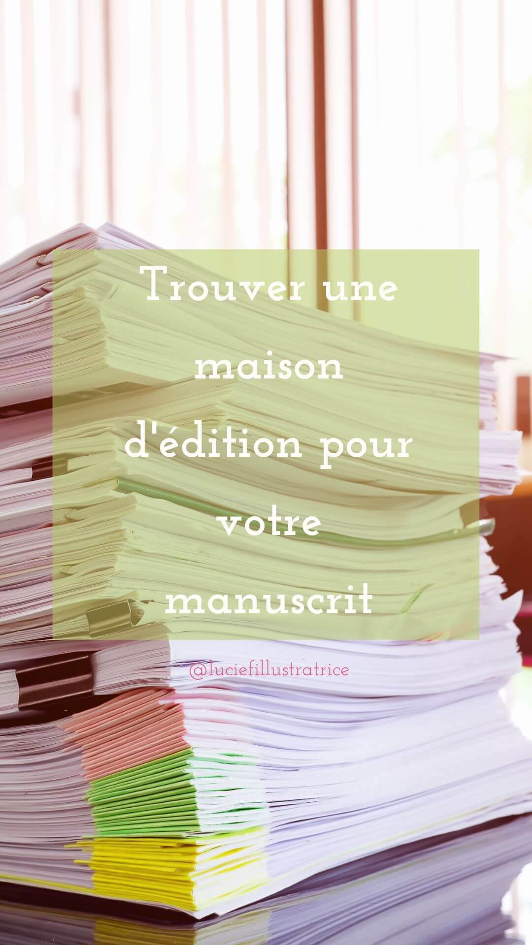 La quête d’un éditeur.